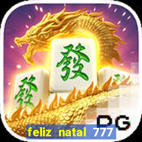 feliz natal 777 plataforma login